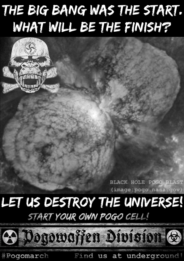 Pogowaffen Division - The big bang was the start - What will be the finish - Let us destroy the universe - Pogomarch - APPD